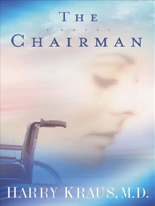 Title details for The Chairman by Harry Kraus, M. D. - Available